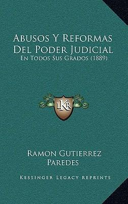 Libro Abusos Y Reformas Del Poder Judicial - Ramon Gutier...