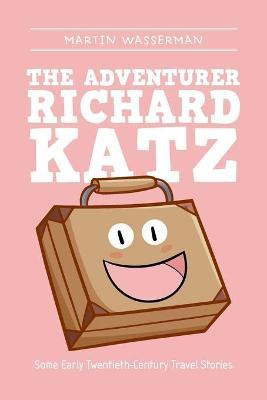 Libro The Adventurer Richard Katz : Some Early Twentieth-...