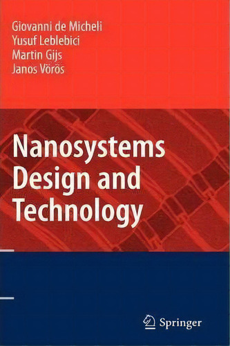 Nanosystems Design And Technology, De Giovanni Demicheli., Vol. 1. Editorial Springer Verlag New York Inc, Tapa Dura En Inglés
