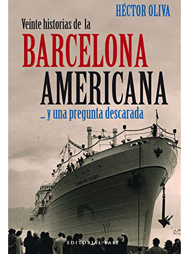 Veinte Historias De La Barcelona Americana, De Oliva Hector., Vol. Abc. Editorial Base, Tapa Blanda En Español, 1