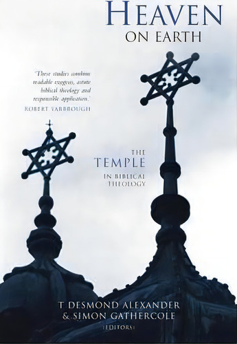Heaven On Earth: The Temple In Biblical Theology, De T Desmond Alexander. Editorial Send The Light, Tapa Blanda En Inglés