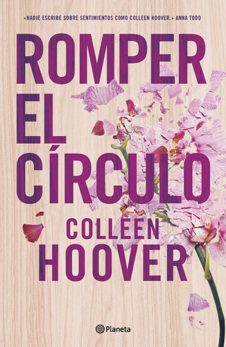Romper El Círculo, de Colleen Hoover. Editorial Planeta, tapa blanda en español, 2022