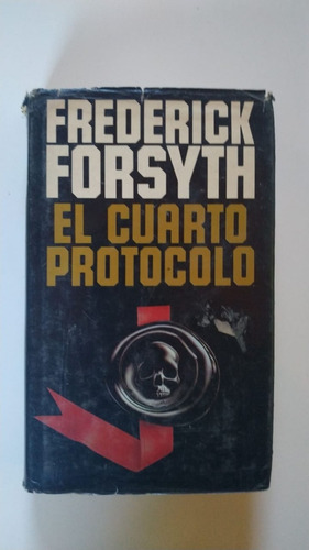 El Cuarto Protocolo - Frederick Forsyth - Ed 1984