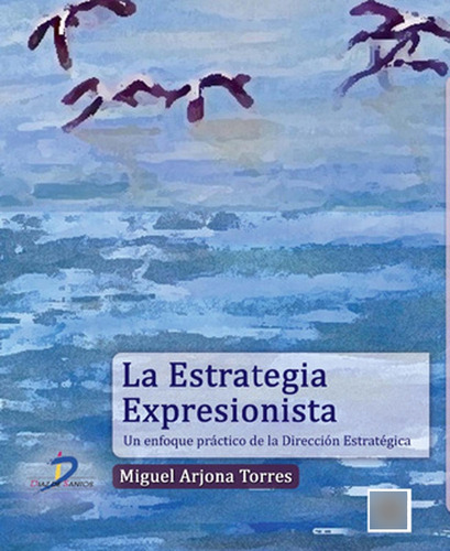 La estrategia expresionista: No Aplica, de Arjona Torres, Miguel. Serie 1, vol. 1. Editorial DIAZ DE SANTOS, tapa pasta blanda, edición 1 en español, 2013