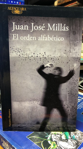 El Orden Alfabético - Juan José Millas - Alfaguara (Usado)