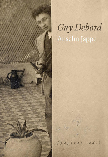 Guy Debord, De Jappe, Anselm. Editorial Pepitas De Calabaza, Tapa Blanda En Español