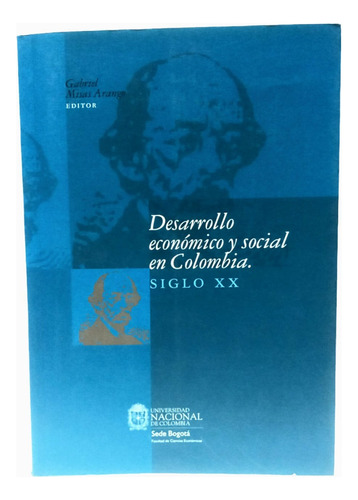 Desarrollo Economico Y Social En Colombia Siglo Xx. G Misas