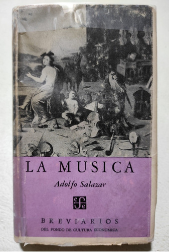 La Música. Como Proceso Histórico De Su Invención. A Salazar (Reacondicionado)