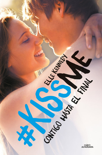 Contigo Hasta El Final #kissme 4 - Kennedy, Elle