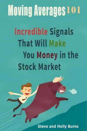 Moving Averages 101, De Holly Burns. Editorial Createspace Independent Publishing Platform, Tapa Blanda En Inglés