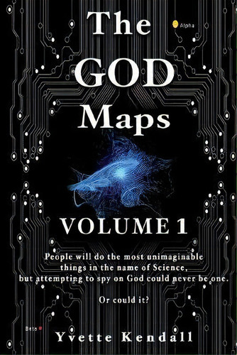 The God Maps : Volume One, De Yvette Kendall. Editorial Stravard Lux Publishing House Inc., Tapa Blanda En Inglés