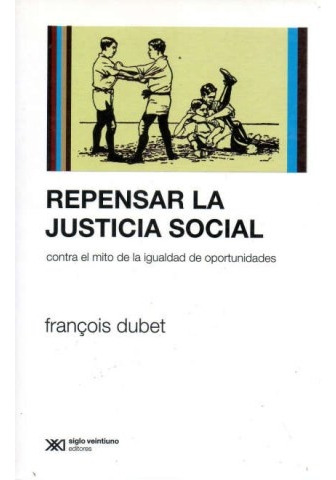 Repensar La Justicia Social - Dubet