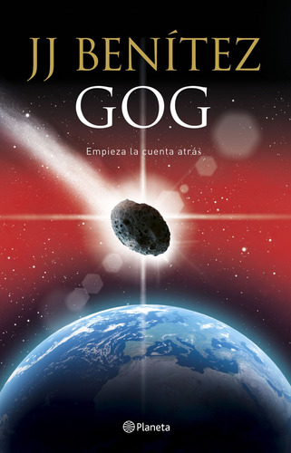 Gog: Empieza la cuenta atrás, de Benitez, J. J.. Serie Biblioteca J.J. Benítez Editorial Planeta México, tapa blanda en español, 2018