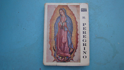 Guia Del Peregrino , Año 1960 , 150 Paginas