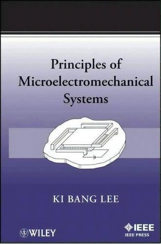 Principles Of Microelectromechanical Systems, De Ki Bang Lee. Editorial John Wiley Sons Ltd, Tapa Dura En Inglés