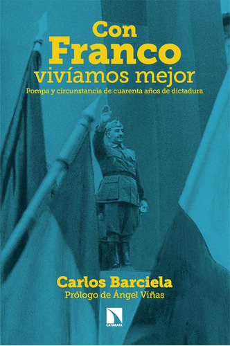 Libro: Con Franco Viviamos Mejor. Barciela, Carlos. Los Libr
