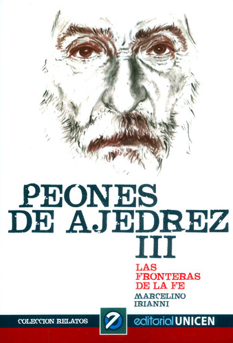 Peones De Ajedrez 3. Las Fronteras De La Fe, De Marcelino Irianni. Serie 9506583958, Vol. 1. Editorial Argentina-silu, Tapa Blanda, Edición 2017 En Español, 2017