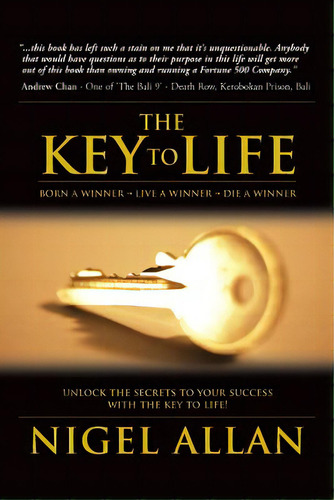 The Key To Life: Born A Winner, Live A Winner, Die A Winner, De Allan, Nigel. Editorial Createspace, Tapa Blanda En Inglés