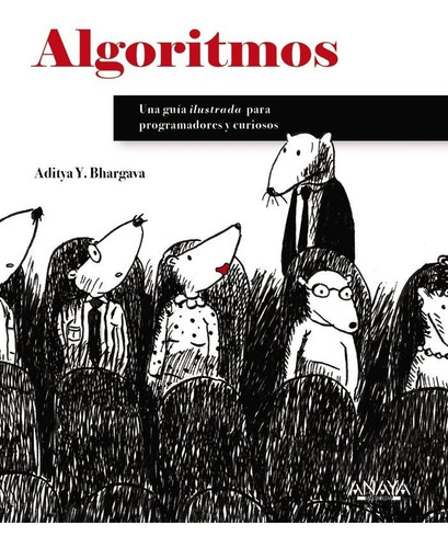 Libro Algoritmos. Guã­a Ilustrada Para Programadores Y Cu...