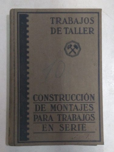 Trabajos De Taller. Const De Montajes Para Trabajos En Serie