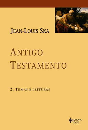 Antigo Testamento 2: Temas e leituras, de Ska, Jean-Louis. Editora Vozes Ltda., capa mole em português, 2018