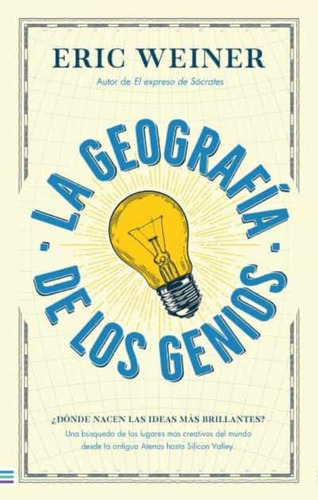 Geografia De Los Genios, La - Eric Weiner
