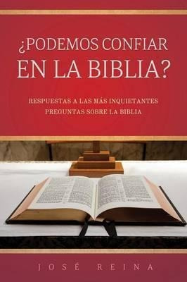 Podemos Confiar En La Biblia? - Jose Reina (paperback)