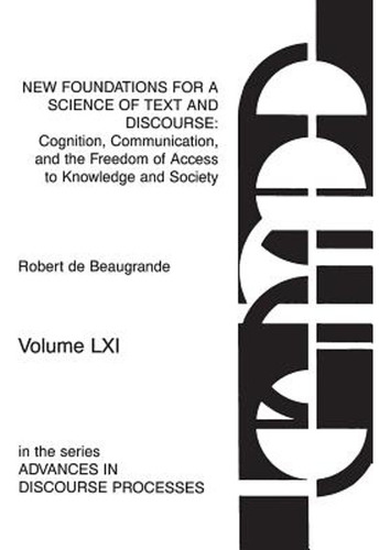 New Foundations For A Science Of Text And Discourse: Cogniti