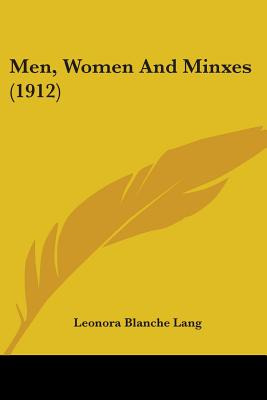 Libro Men, Women And Minxes (1912) - Lang, Leonora Blanche