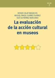 Evaluación De Acción Cultural En Museos, Calaf Masachs, Trea
