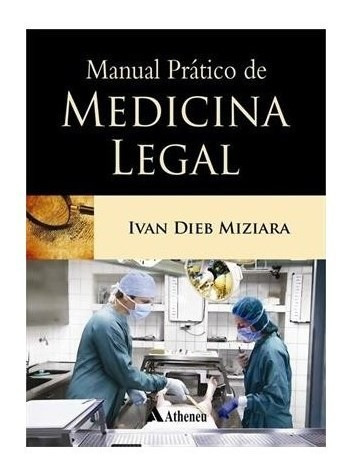 Livro - Manual Prático De Medicina Legal - Miziara