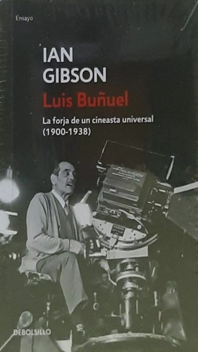 Luis Buñuel La Forja De Un Cineasta