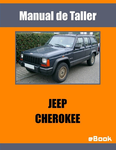 Manual Taller Jeep Cherokee Motor 2.5 4.0 Diagrama Electrico