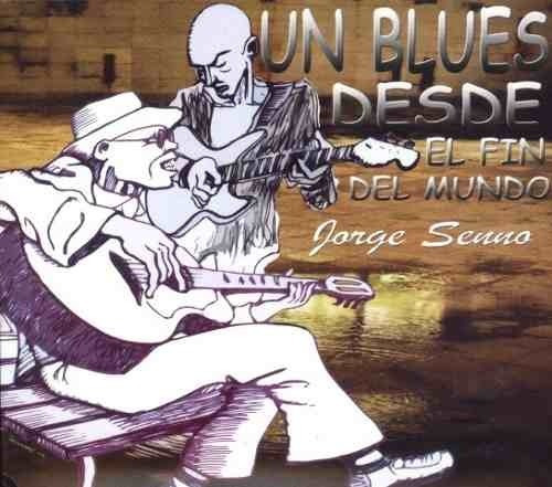 Jorge Senno - Un Blues Desde El Fin Del Mundo Cd Nuevo  