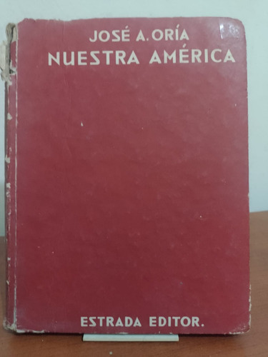 Nuestra America - Jose Oria - Estrada Editor