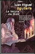Libro Locura De Dios (nova) De Aguilera Juan Miguel