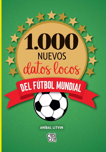 1000 Nuevos Datos Del Futbol Mundial - Anibal Litvin