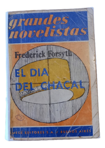 Frederick  Forsyth. El Día Del Chacal