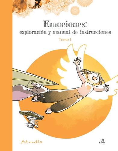 Emociones: Exploracion Y Manual De Instrucciones. Tomo 1, De Leung, Armella. Editorial Libsa, Tapa Blanda En Español