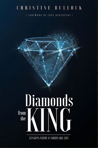 Diamonds From The King, De Bullock, Christine. Editorial Ark House Pr, Tapa Blanda En Inglés