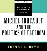 Comprar Libro Michel Foucault And The Politics Of Freedom - Thoma...