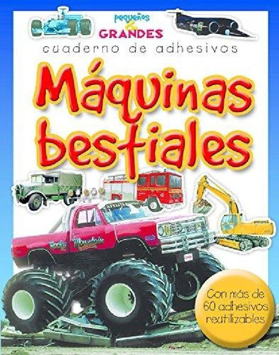 Libro - Maquinas Bestiales . Pequeños Y Grandes Cuaderno De