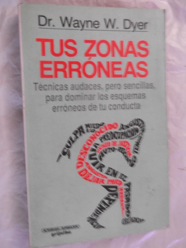 Tus Zonas Erroneas Tecnicas Dominar Coducta Dr. Wayne W Dyer