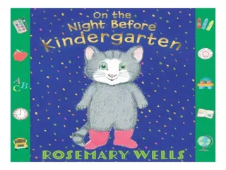 On The Night Before Kindergarten - Rosemary Wells. Eb06