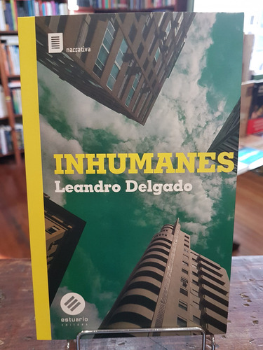 Inhumanes. Leandro Delgado