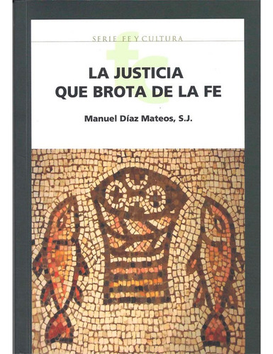 La Justicia Que Brota De La Fe, De Manuel Díaz Mateos. Editorial: Cep, Ibc, Tapa Blanda En Español, 2012
