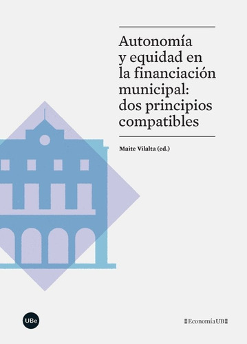 Autonomia Y Equidad En La Financiacion Municipal: Dos Pri...