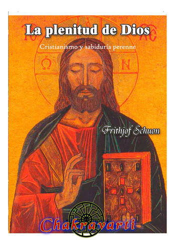 La Plenitud De Dios, Frithjof Schuon (cristianismo Tradición