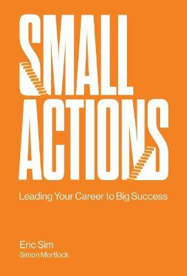 Libro Small Actions: Creating Big Success In Your Career ...