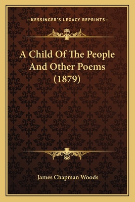 Libro A Child Of The People And Other Poems (1879) - Wood...